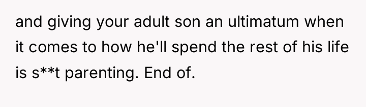 and giving your adult son an ultimatum when it comes...