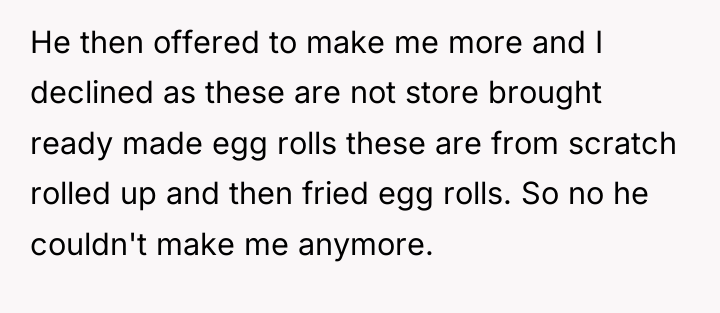 He then offered to make me more and I declined...