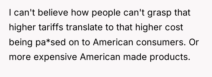 I can't believe how people can't grasp that higher tariffs...