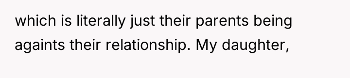 which is literally just their parents being againts their relationship....