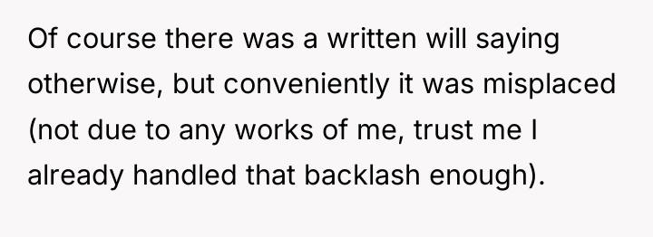 Of course there was a written will saying otherwise, but...