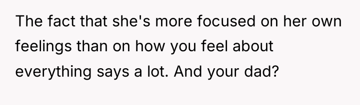 The fact that she's more focused on her own feelings...