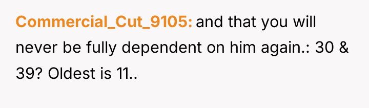 Commercial_Cut_9105 and that you will never be fully dependent on...