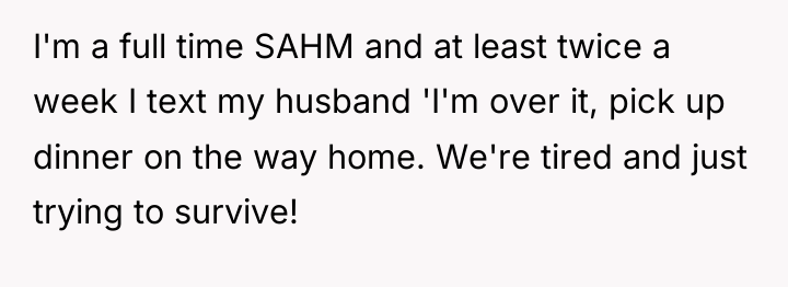 I'm a full time SAHM and at least twice a...
