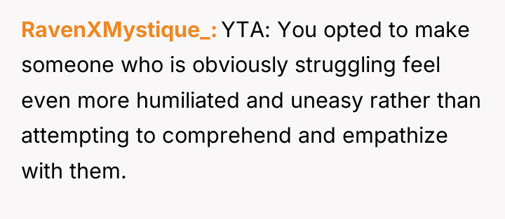 RavenXMystique_ YTA: You opted to make someone who is obviously...