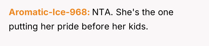 Aromatic-Ice-968 NTA. She's the one putting her pride before her...