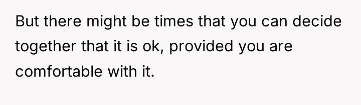 But there might be times that you can decide together...
