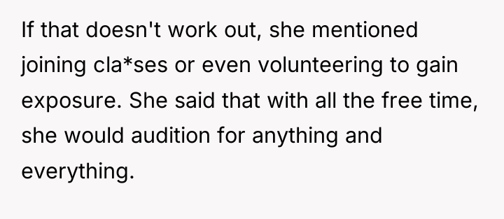 If that doesn't work out, she mentioned joining cla*ses or...