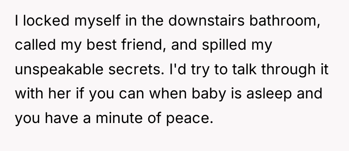 I locked myself in the downstairs bathroom, called my best...