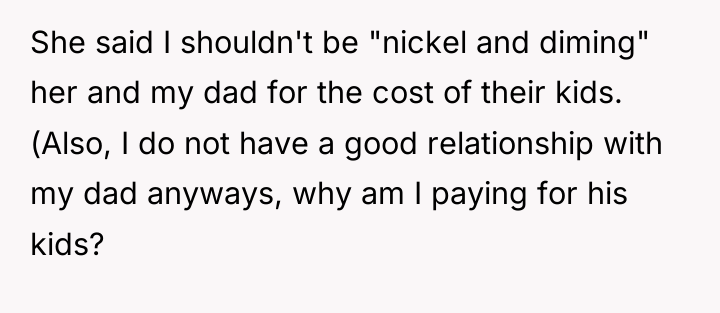 She said I shouldn't be "nickel and diming" her and...