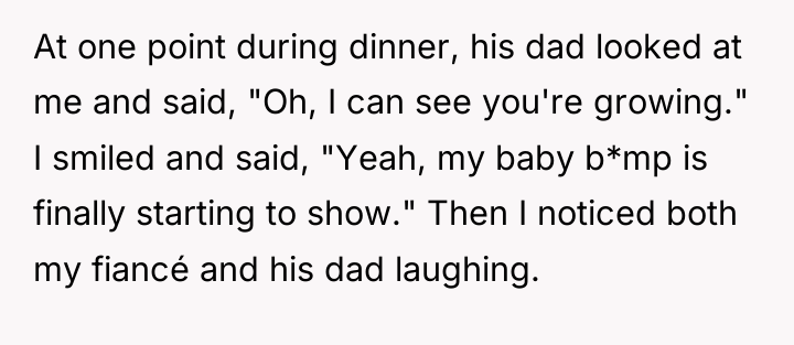 At one point during dinner, his dad looked at me...