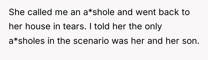 She called me an a*shole and went back to her...