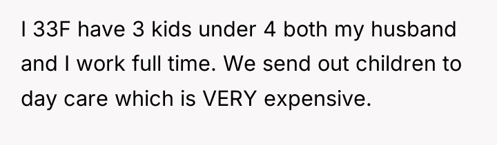 I 33F have 3 kids under 4 both my husband...