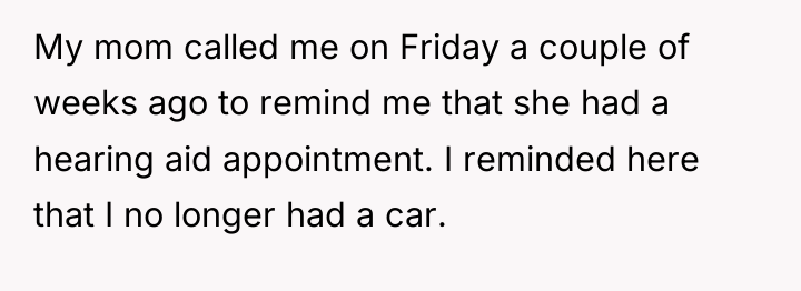 My mom called me on Friday a couple of weeks...