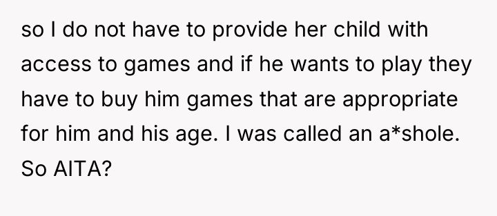 so I do not have to provide her child with...