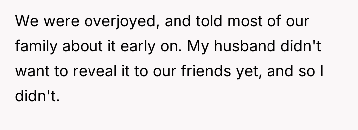 We were overjoyed, and told most of our family about...