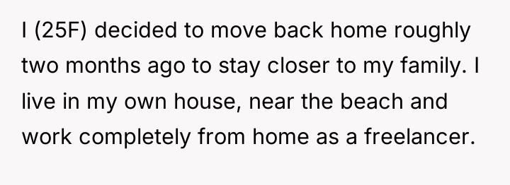 I (25F) decided to move back home roughly two months...