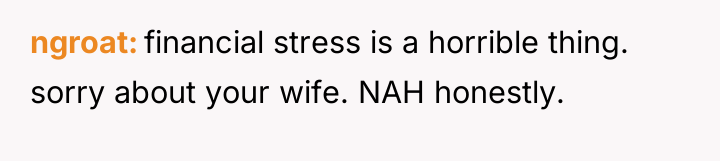 ngroat financial stress is a horrible thing. sorry about your...
