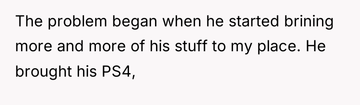 The problem began when he started brining more and more...