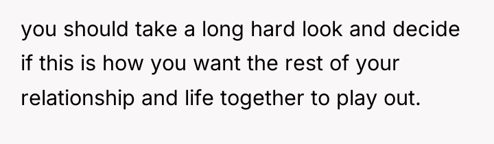 you should take a long hard look and decide if...