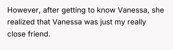 However, after getting to know Vanessa, she realized that Vanessa...