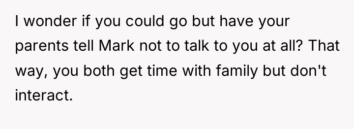 I wonder if you could go but have your parents...