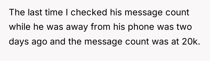 The last time I checked his message count while he...