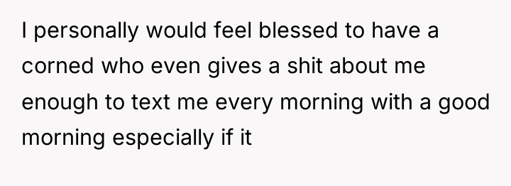 I personally would feel blessed to have a corned who...