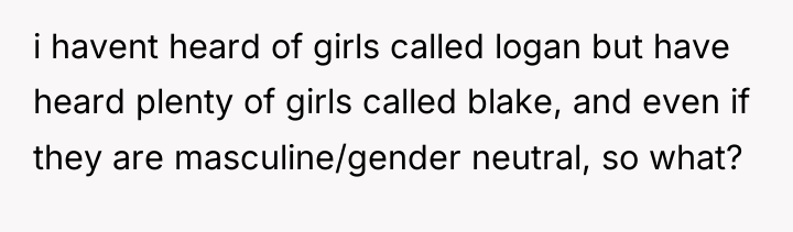 i havent heard of girls called logan but have heard...
