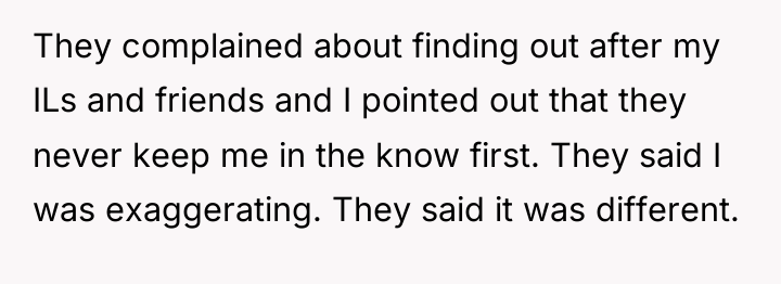 They complained about finding out after my ILs and friends...