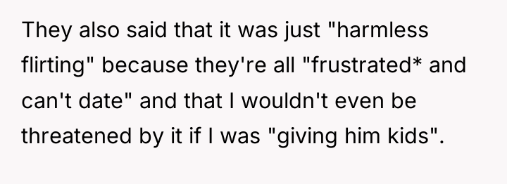 They also said that it was just "harmless flirting" because...