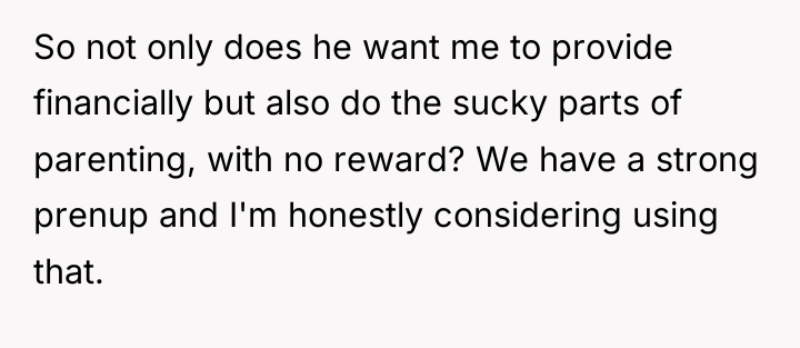 So not only does he want me to provide financially...
