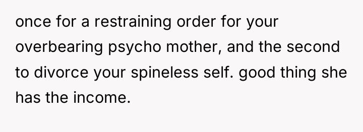 once for a restraining order for your overbearing psycho mother,...