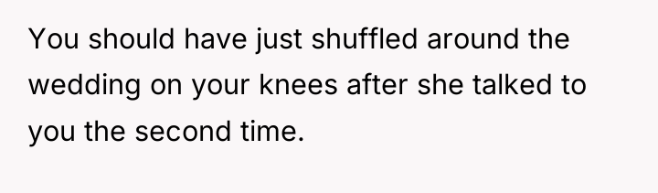 You should have just shuffled around the wedding on your...