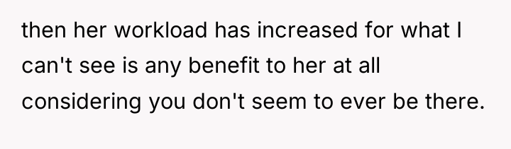 then her workload has increased for what I can't see...
