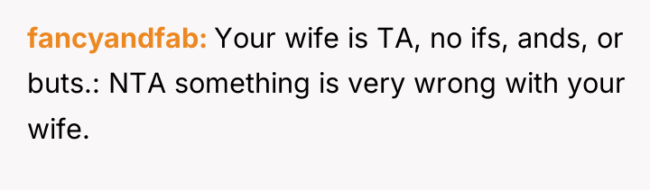 fancyandfab Your wife is TA, no ifs, ands, or buts.:...