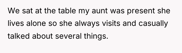 We sat at the table my aunt was present she...
