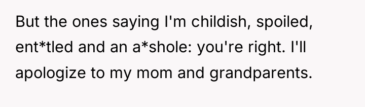 But the ones saying I'm childish, spoiled, ent*tled and an...