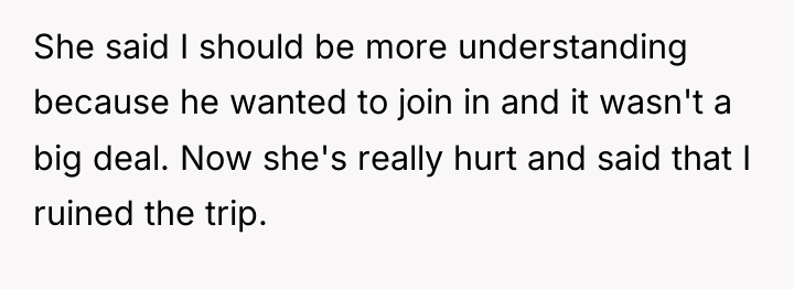 She said I should be more understanding because he wanted...