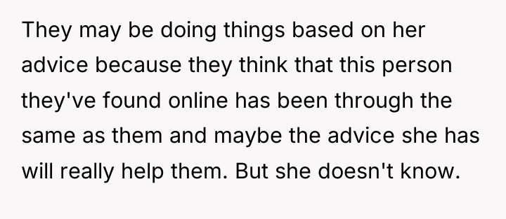 They may be doing things based on her advice because...