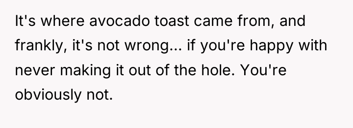 It's where avocado toast came from, and frankly, it's not...