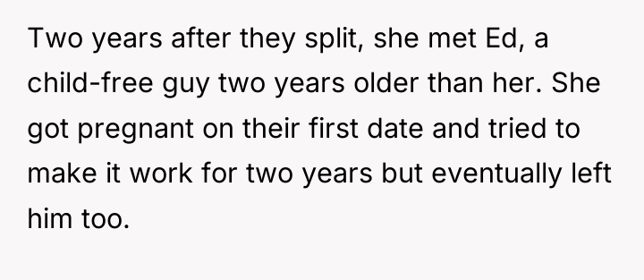 Two years after they split, she met Ed, a child-free...