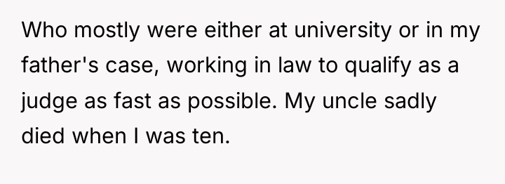 Who mostly were either at university or in my father's...