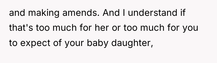 and making amends. And I understand if that's too much...