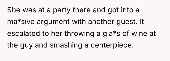 She was at a party there and got into a...