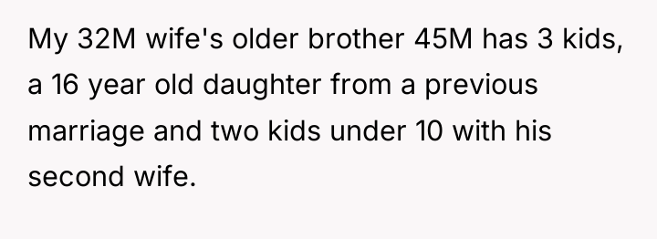 My 32M wife's older brother 45M has 3 kids, a...