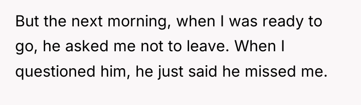 But the next morning, when I was ready to go,...