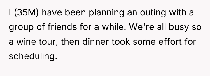 I (35M) have been planning an outing with a group...