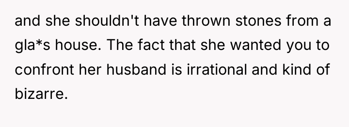 and she shouldn't have thrown stones from a gla*s house....