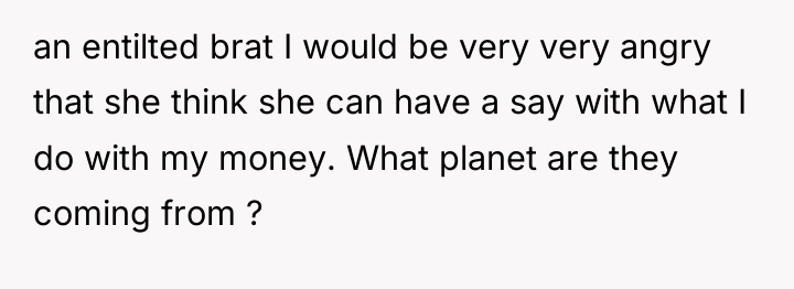 an entilted brat I would be very very angry that...